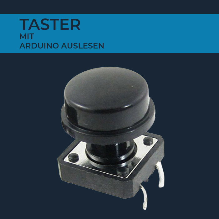 Taster mit Arduino auslesen