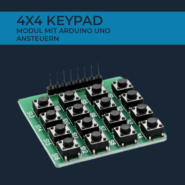 4x4 Keypad Modul mit Arduino UNO ansteuern