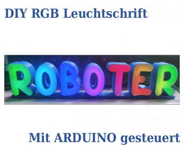 DIY RGB Leuchtschrift mit Arduino