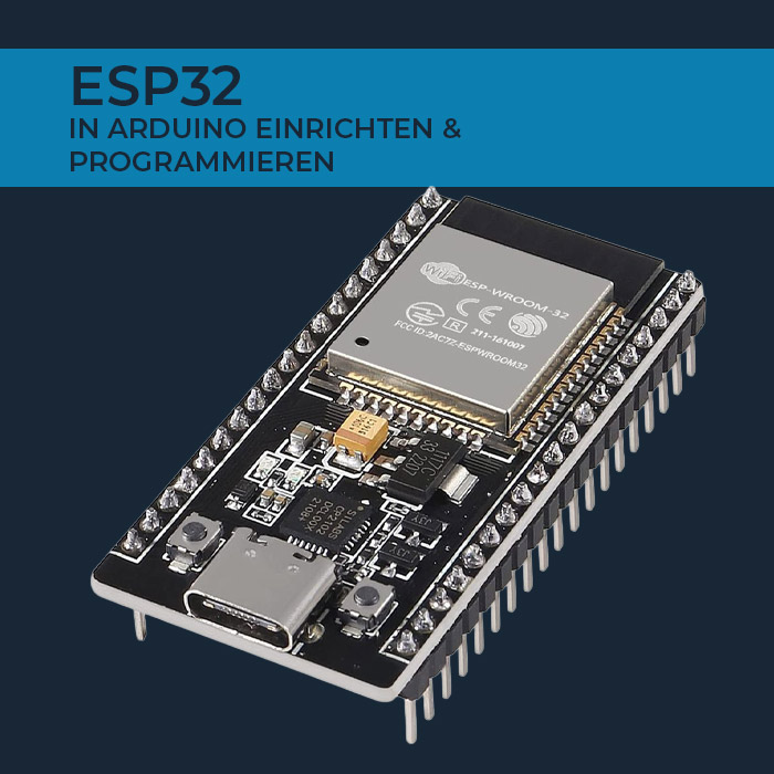 Anleitung ESP32 in Arduino IDE einrichten
