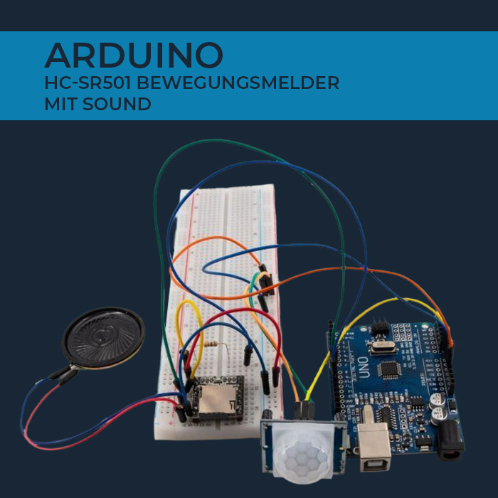 Arduino HC-SR501 Bewegungsmelder mit Sound