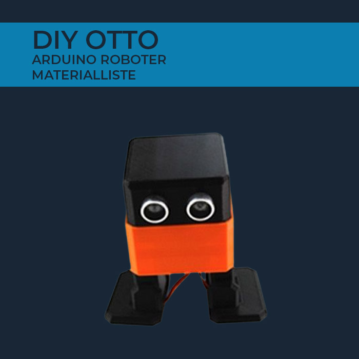 Otto DIY Arduino Roboter Materialliste