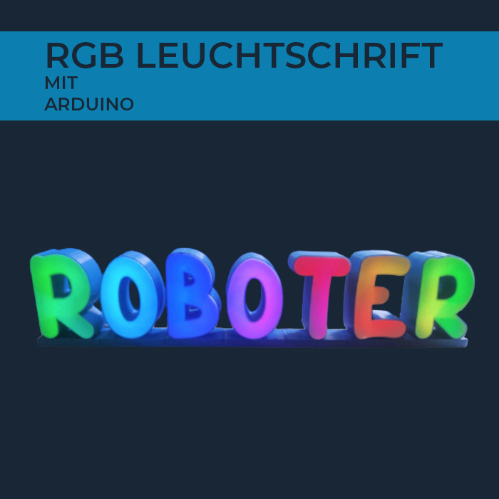 DIY RGB Leuchtschrift mit Arduino