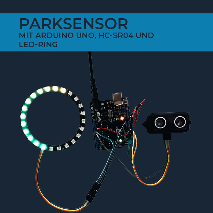 Parksensor mit Arduino Uno, HC-SR04 und LED-Ring