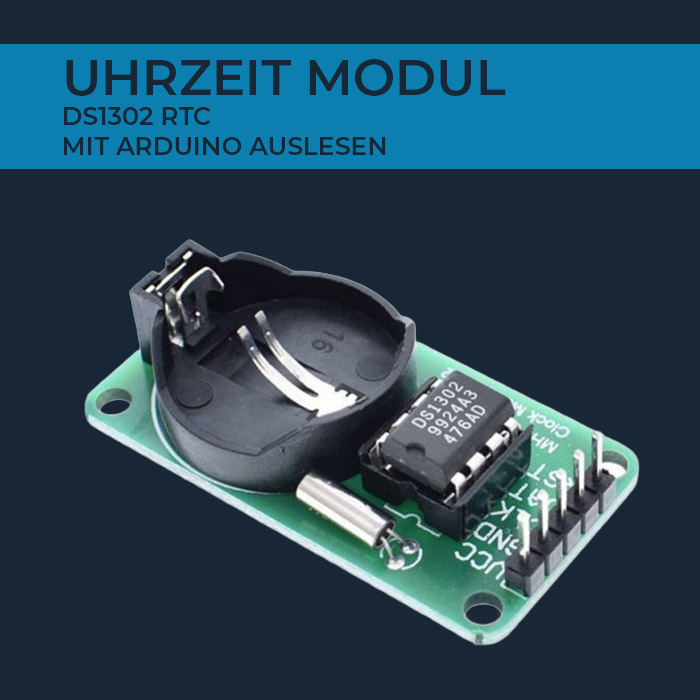 DS1302 RTC Modul Uhrzeit mit Arduino auslesen